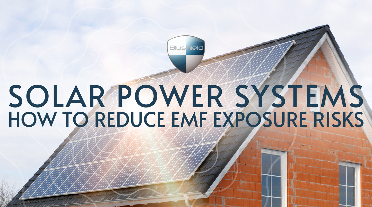 Solar Power Systems: How To Reduce EMF Exposure Risks